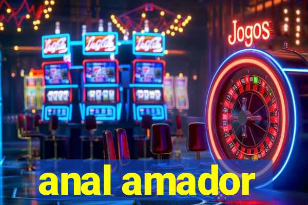 anal amador